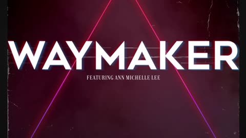 WAYMAKER Feat:- Ann Michelle Lee