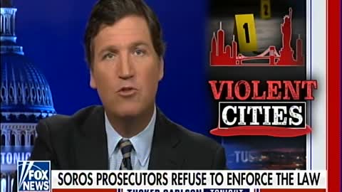 MUST WATCH: Tucker Carlson Destroys Soros DAs