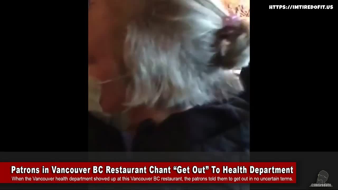 Patrons Chant "Get Out!" To Vancouver BC Health Department