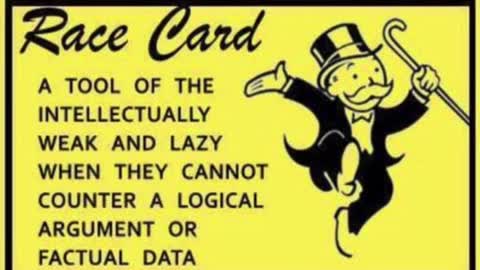 When some leftist uses race as a means to shut down truth or facts
