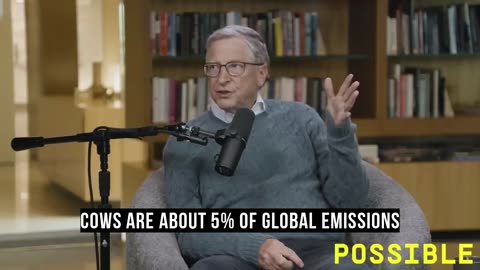 Bill Gates: Cows are about 5% of global emissions,