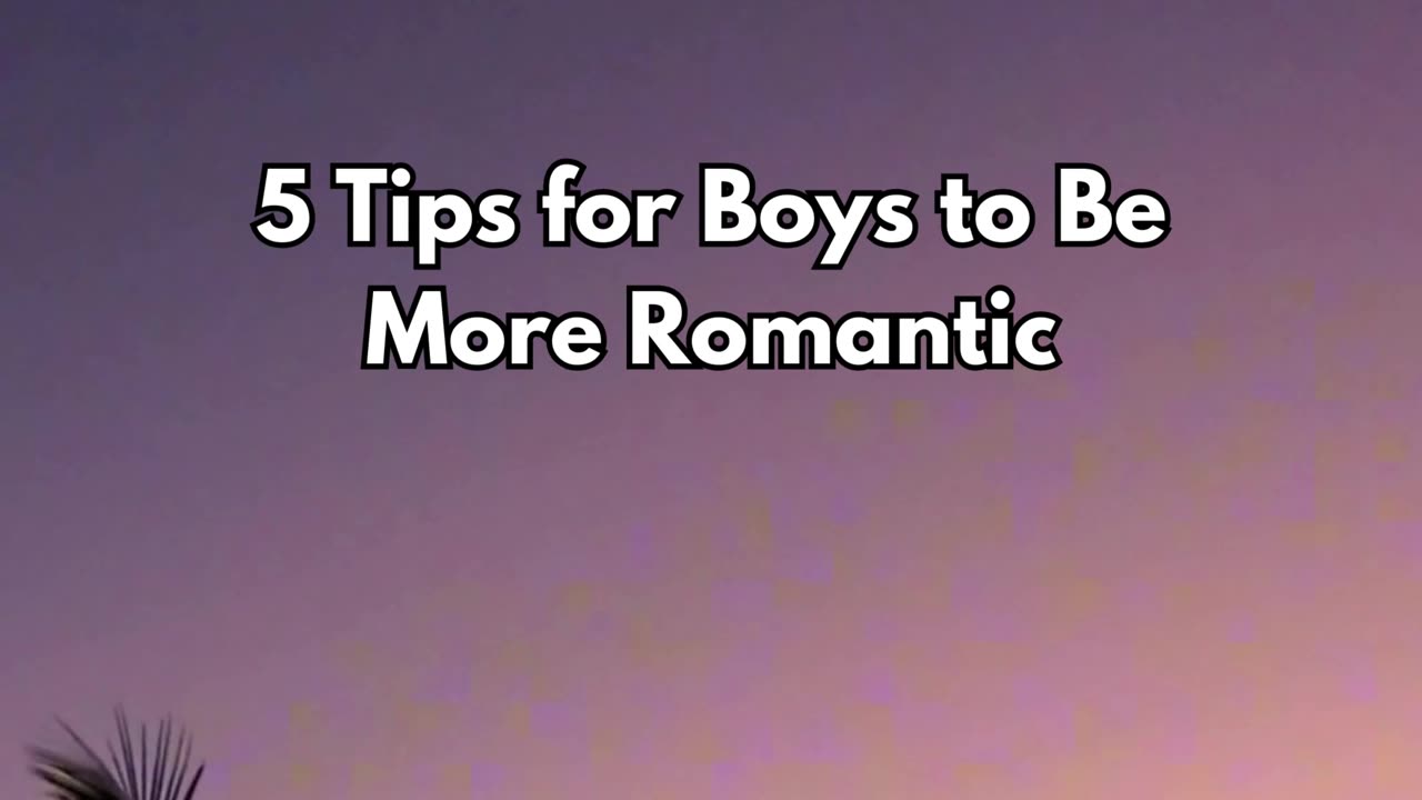 Boys Romantic Tips