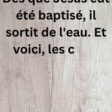 "Le Baptême de Jésus et la Descente de l'Esprit" Matthieu 3:16.