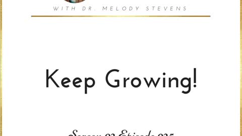 Healthy Christian Women Podcast (Season 2) Episode 25-Keep Growing