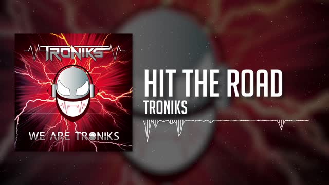 Troniks - Hit The Road