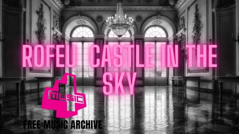 Rofeu - Castle In The Sky - Electro House Music - Free No Copyright Music