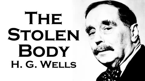 H. G. Wells - The Stolen Body Audiobook Short Story