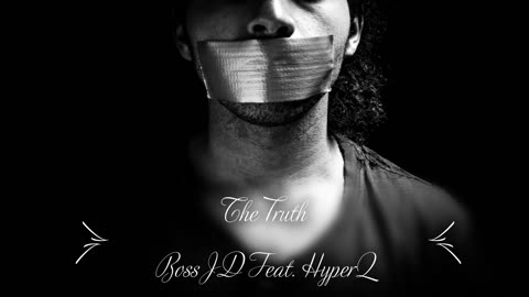 BossJD & HyperQ - The Truth!