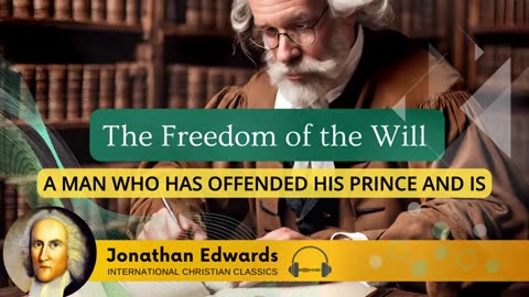 Freedom Of The Will By Jonathan Edwards [Christian Audiobook]