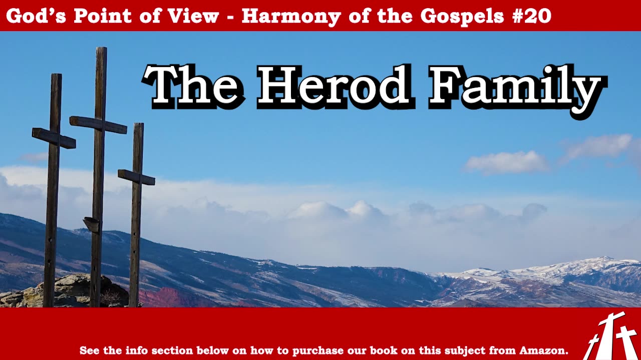 Harmony of the Gospels #20 - The Herod Family || BIBLE TEACHING GOSPEL