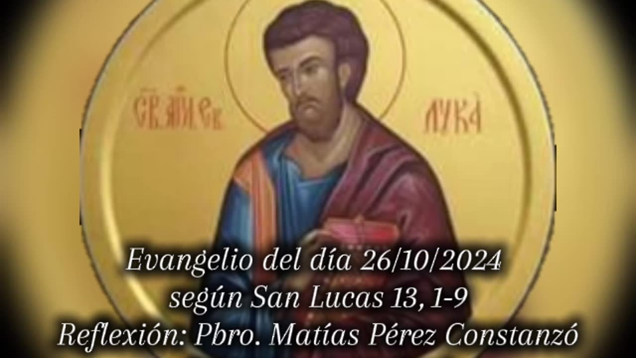 Evangelio del día 26/10/2024 según San Lucas 13, 1-9 - Pbro. Matías Pérez Constanzó