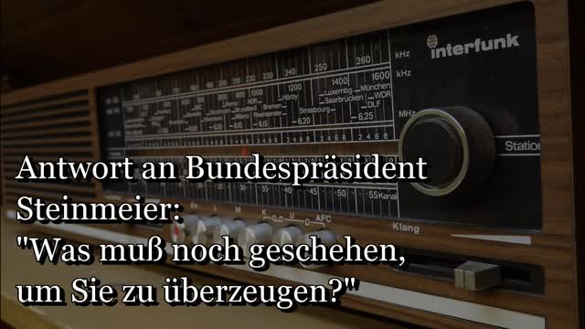 Antwort an Bundespräsident Steinmeier: Was muß noch geschehen, um Sie zu überzeugen?