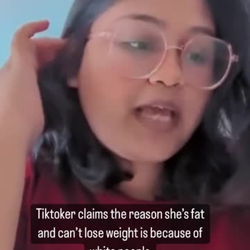 tiktoker explains how she can't lose weight because of white people