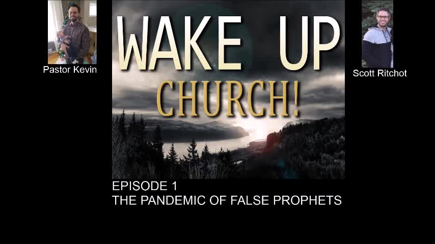 Wake up church episode 1: A pandemic of false prophets