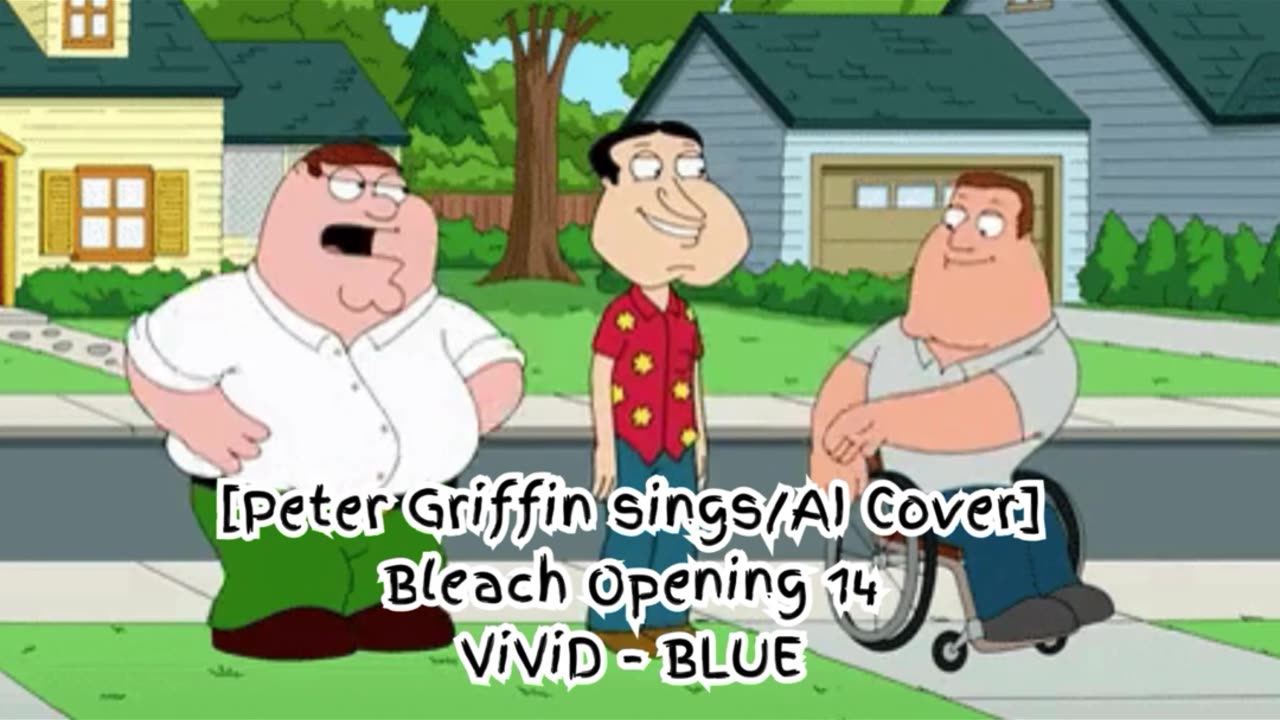 [Peter Griffin sings/AI Cover] Bleach Opening 14 ViviD - BLUE