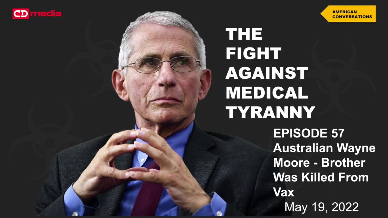 Episode 57 (Part 1) - Fight Against Medical Tyranny - Australian Wayne Moore