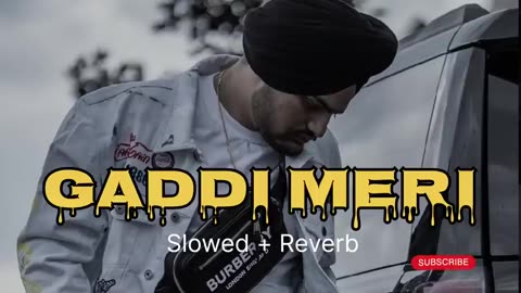 Gaddi Meri Slowed Reverb Sidhu Moose wala