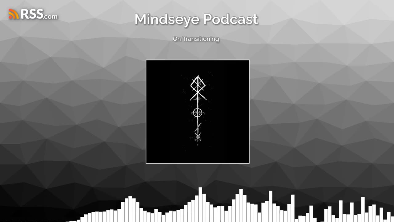 Mindseye Podcast: On Transitioning....