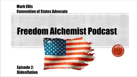 Freedom Alchemist Podcast - Bidenflation Is On The Rise