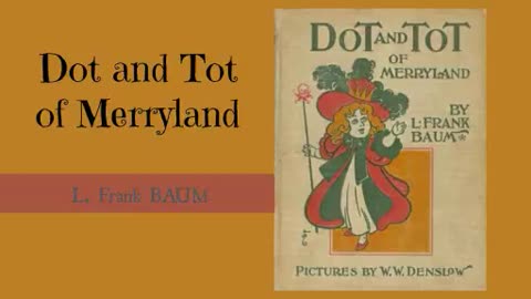 Dot and Tot of Merryland by L. Frank Baum - Audiobook