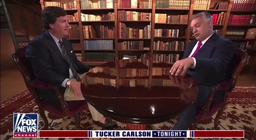 Tucker Carlson interviews Victor Orbán, Hungarian Prime Minister.