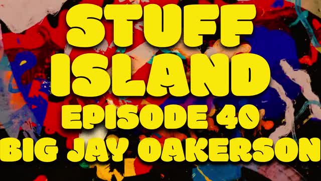 Stuff Island #40 - Our Button w/ Big Jay Oakerson