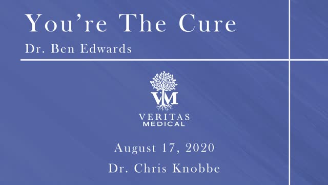 You're The Cure, August 17, 2020 - Dr. Ben Edwards and Dr. Chris Knobbe