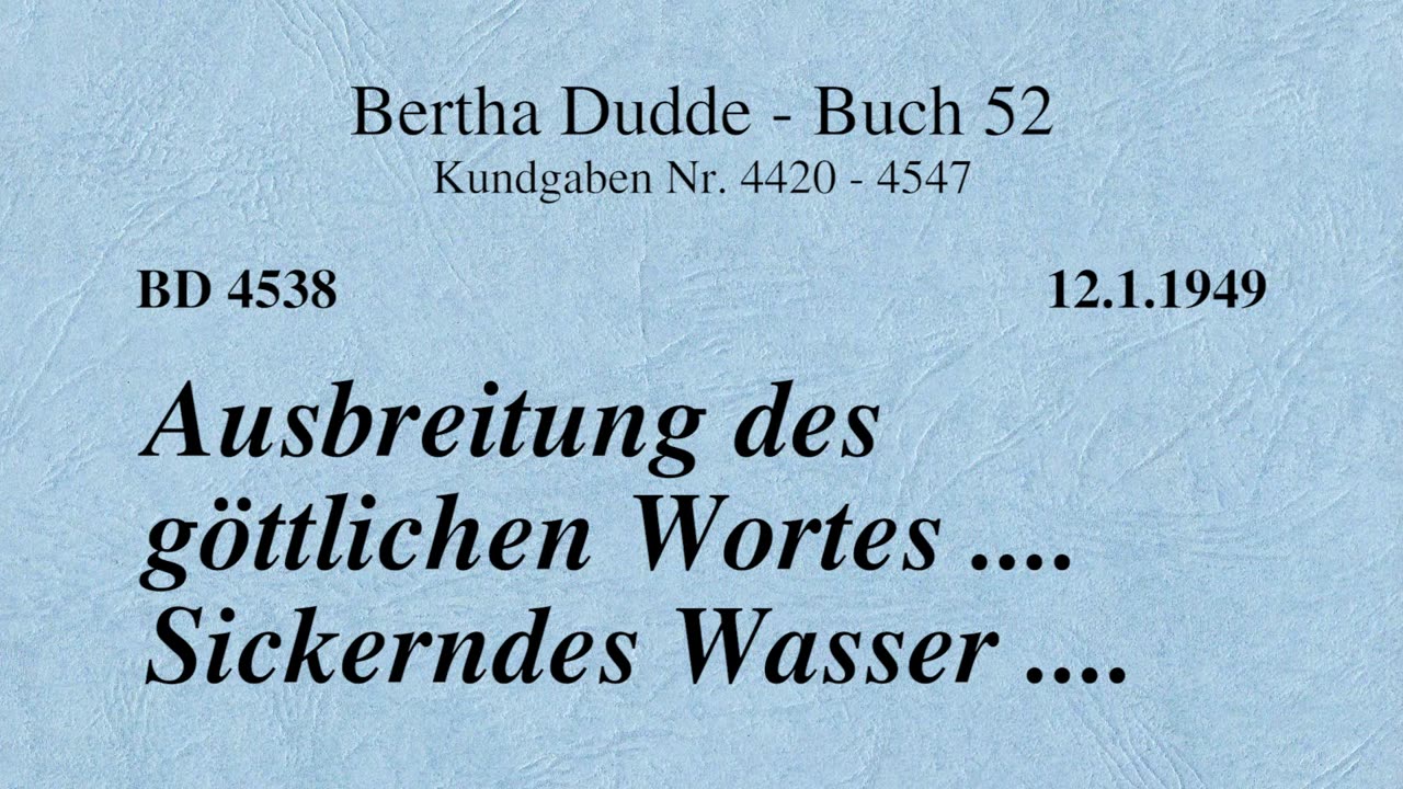 BD 4538 - AUSBREITUNG DES GÖTTLICHEN WORTES .... SICKERNDES WASSER ....