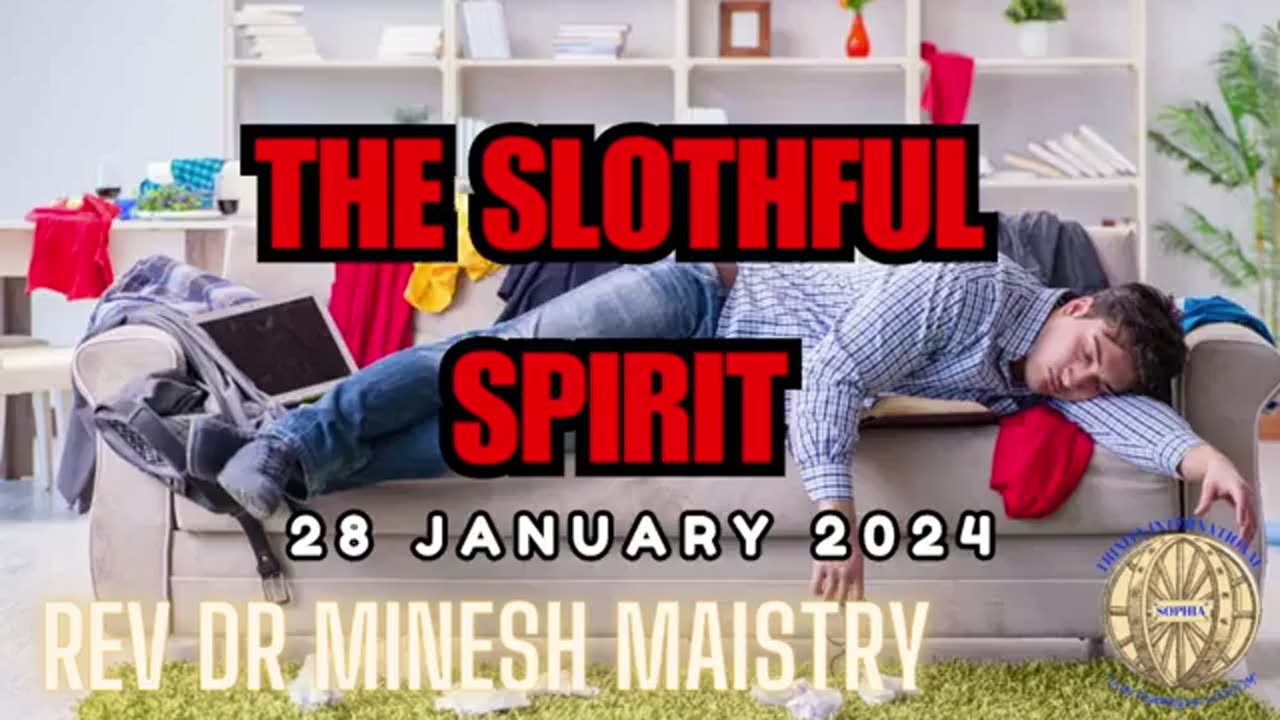 THE SLOTHFUL SPIRIT (28 January 2024) - Rev Dr Minesh Maistry