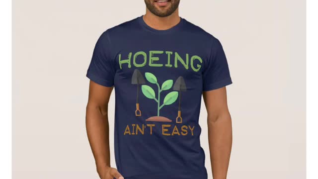 Hoeing Ain't Easy T-Shirt