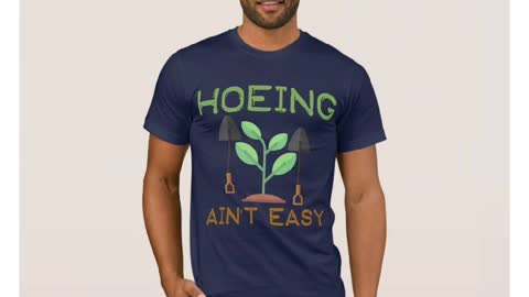 Hoeing Ain't Easy T-Shirt