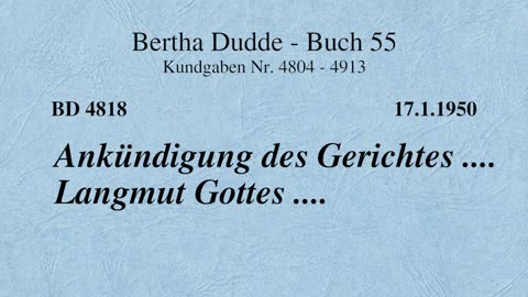 BD 4818 - ANKÜNDIGUNG DES GERICHTES .... LANGMUT GOTTES ....