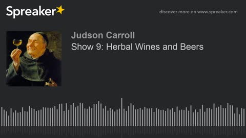 Show 9: Herbal Wines and Beers, part 2