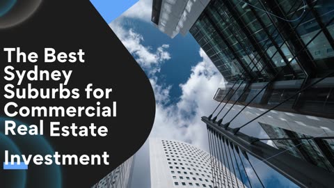 The Best Sydney Suburbs for Commercial Real Estate Investment