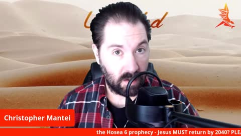 Unsealed EP 32 (video): The Hosea 6 prophecy - Jesus MUST return by 2040?