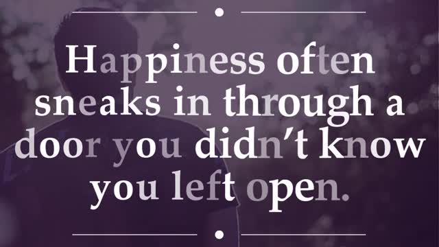 Happiness Often Sneaks In