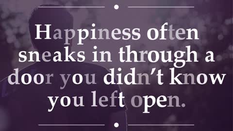 Happiness Often Sneaks In