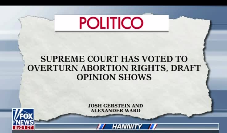 Fox's Hannity Announcement of Roe v Wade SCOTUS Leak