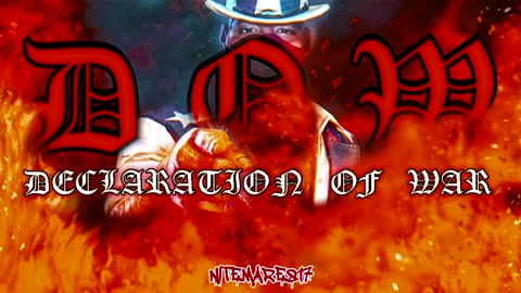 D.O.W (Declaration Of War)