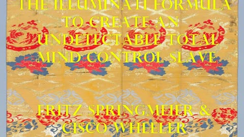 Podcast 18 THE ILLUMINATI FORMULA TO CREATE ... by Fritz Springmeier and Cisco Wheeler