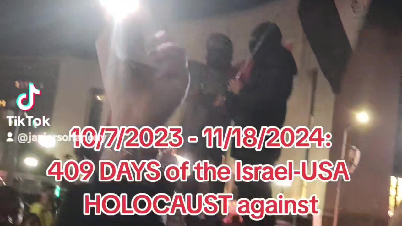 11/18/2024: 409 DAYS of the Israel-USA HOLOCAUST against Indigenous Palestinians in Gaza.