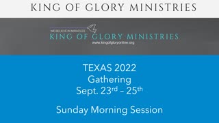 Texas Gathering 2022, 9/25, Sunday Morning, 11:00 AM CST