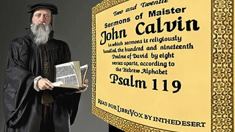 Sermons on Psalm 119 (Verses 49-56) - John Calvin _ Sermon 7