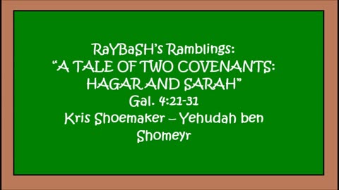 “A TALE OF TWO COVENANTS: HAGAR AND SARAH”