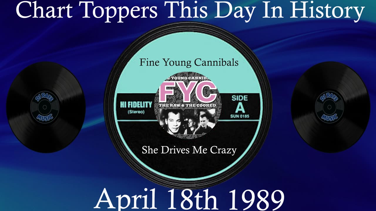 #1🎧 April 18th 1989, She Drives Me Crazy by Fine Young Cannibals