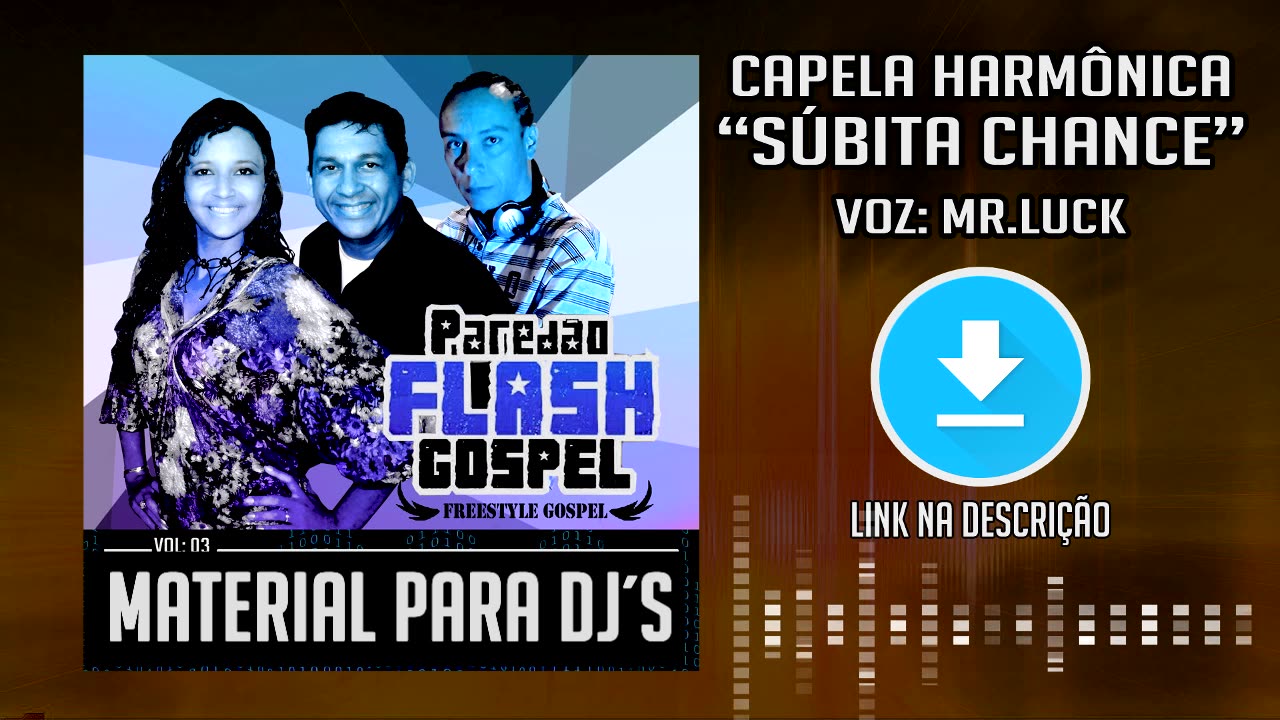 A CAPELLA SÚBITA CHANCE - Paredão Flash Gospel (Mr.Luck)