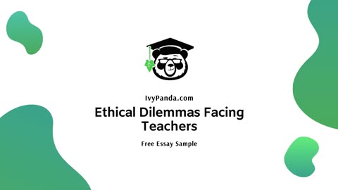 Ethical Dilemmas Facing Teachers | Free Essay Sample