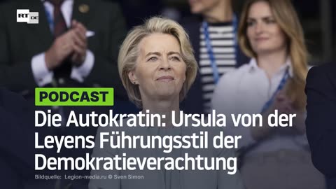 Die Autokratin: Ursula von der Leyens Führungsstil der Demokratieverachtung