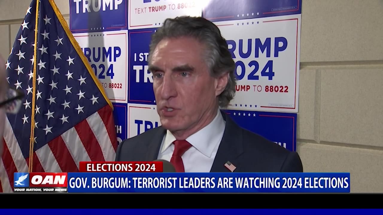 Gov. Burgum: Terrorist Leaders Are Watching 2024 Elections