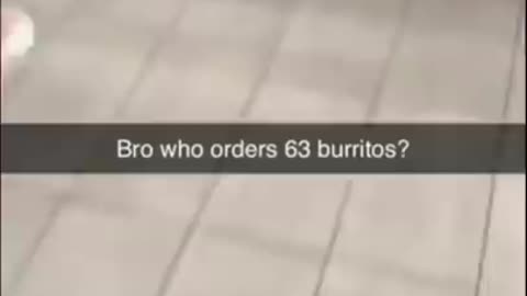 You Can't Order 63 Burritos